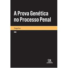 Imagem de Prova Genética no Processo Penal, A - Thiago Ruiz - 9788584931477