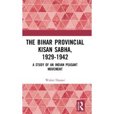Imagem de The Bihar Provincial Kisan Sabha, 1929-1942
