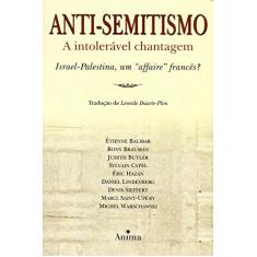 Imagem de Anti - Semitismo - A Intolerável Chantagem - Balibar, Étienne; Outros - 9788588598102