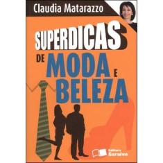 Imagem de Superdicas de Moda e Beleza - Matarazzo, Claudia - 9788502094833