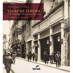 Imagem de Salas de Cinema e História Urbana de São Paulo (1895-1930). O Cinema dos Engenheiros - José Inacio De Melo Souza - 9788539604463