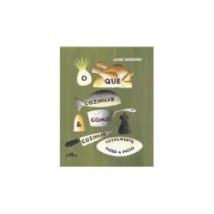 Imagem de O que cozinhar e como cozinhar - Jane Hornby - 9788506003633