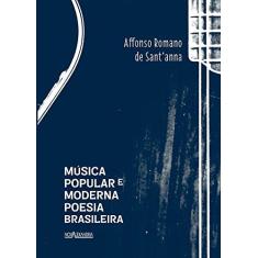 Imagem de Música Popular e Moderna Poesia Brasileira - Nova Ortografia - Sant'anna, Affonso Romano De - 9788574923451