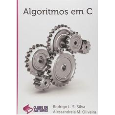 Imagem de Algoritmos em C - Rodrigo L. S. Silva - 9788591769704