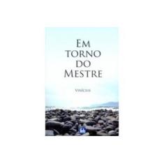 Imagem de Em Torno do Mestre - Vinicius - 9788573286175