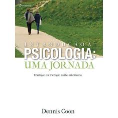 Imagem de Introdução À Psicologia - Uma Jornada - Coon, Dennis - 9788522104789