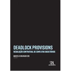 Imagem de Deadlock Provisions: Resolução Contratual de Conflitos Societários - Marcelo Dourado Cox - 9788584932207