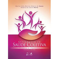 Imagem de Enfermagem em Saúde Coletiva: Teoria e Prática - Marina Celly Martins Ribeiro De Souza - 9788527731973