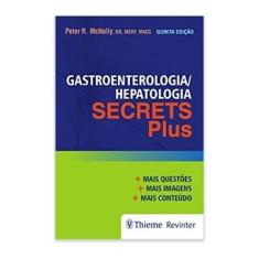 Imagem de Gastroenterologia/Hepatologia: Secrets Plus - Peter R. Mcnally - 9788554650100