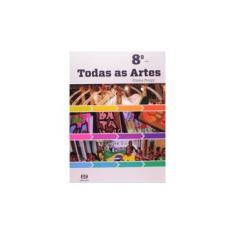 Imagem de Todas as Artes: Didáticos Ensino Fundamental II - Arte - 8º Ano - Eliana Pougy - 978850...