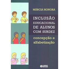 Imagem de Inclusão Educacional de Alunos Com Surdez - Concepção e Alfabetização - Honora, Márcia - 9788524922008