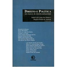 Imagem de Direito e Política nos Marcos da Interdisciplinaridade - Santos, André Luiz Lopes Dos;andrade, Rogério Emilio; - 9788588513341