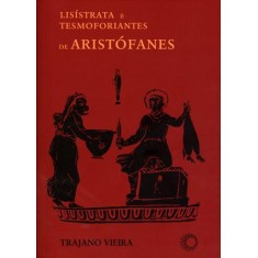 Imagem de Lisístrata e Tesmoforiantes de Aristófanes Col. signos 52 - Vieira, Trajano - 9788527309141