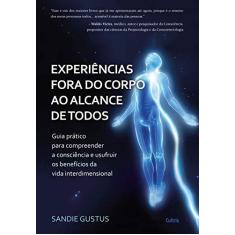 Imagem de Experiências Fora do Corpo ao Alcance de Todos - Gustus, Sandie - 9788531613425