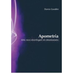 Imagem de Apometria - Uma Nova Abordagem da Desobsessão - Calvallini, Darcio - 9788577221745