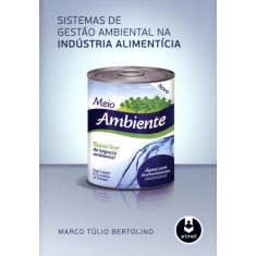 Imagem de Sistemas de Gestão Ambiental na Indústria Alimentícia - Bertolino, Marco Túlio - 9788536327778