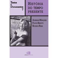 Imagem de História do Tempo Presente - Textos e Documentos 7 - Marques, Adhemar; Faria, Ricardo; Berutti, Flávio - 9788572442299