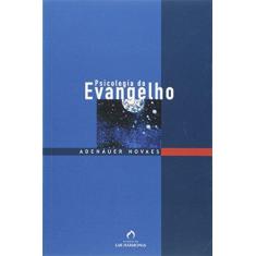 Imagem de Psicologia do Evangelho - 3ª Ed. 1999 - Novaes, Adenauer - 9788586492051
