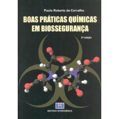 Imagem de Boas Práticas Químicas Em Biossegurança - 2ª Ed. 2013 - Carvalho, Paulo Roberto De - 9788571932326