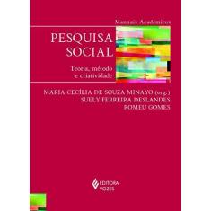 Imagem de Pesquisa Social - Teoria, Método e Criatividade - Deslandes, Suely Ferreira; Gomes, Romeu; Maria Cecília De Souza Minayo - 9788532652027