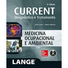 Imagem de Medicina Ocupacional E Ambiental - Col. Current Diagnóstico E Tratamento - 5ª Ed. 2016 - Ladou, Joseph - 9788580555646