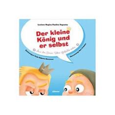 Imagem de Der Kleine Konig Und Er Selbst - O Reizinho e Ele Mesmo em Alemão - Tognetta, Luciene Regina Paulino - 9788579130045