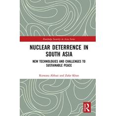 Imagem de Nuclear Deterrence in South Asia: New Technologies and Challenges to Sustainable Peace