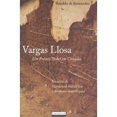 Imagem de Vargas Llosa - Um Prêmio Nobel Em Canudos - Ensaios de Literatura Brasileira e Hispano-americana - Fernandes, Rinaldo - 9788576172680