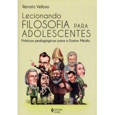 Imagem de Lecionando Filosofia Para Adolescentes - Veloso, Renato - 9788532642899