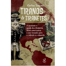 Imagem de Tiranos e Tiranetes - Taquari, Carlos - 9788520009901
