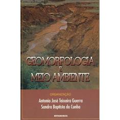 Imagem de Geomorfologia e Meio Ambiente - 4ª Edição 2003 - Guerra, Antonio Jose Teixeira - 9788528605730