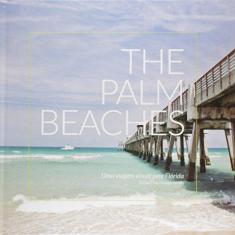 Imagem de The Palm Beaches - Uma Viagem Visual Pela Flórida - Balthazar, Camila; Koga, Carlos - 9788591995301