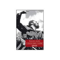 Imagem de O Jovem Fidel Castro - 2ª Ed. 2012 - Jatobá, Roniwalter - 9788574923284