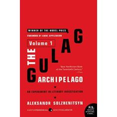 Imagem de The Gulag Archipelago, 1918-1956: Volume 1: An Experiment in Literary Investigation - Aleksandr I. Solzhenitsyn - 9780061253713