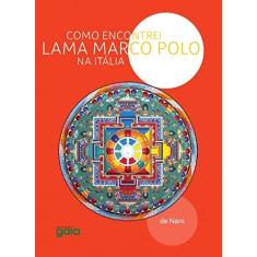 Imagem de Como Encontrei Lama Marco Polo na Itália - Nani - 9788575554807