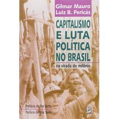 Imagem de Capitalismo e Luta Politica no Brasil - Mauro, Gilmar - 9788585833725