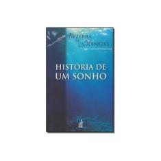 Imagem de História de um Sonho - Menezes, Adolpho J. Bezerra De - 9788573286397