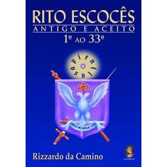 Imagem de Rito Escocês Antigo e Aceito 1. Ao 33. - 2ª Ed. 2007 - Camino, Rizzardo Da - 9788537002223