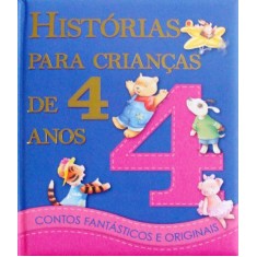 Imagem de Histórias Para Crianças de 4 Anos - Col. Contos Fantásticos e Originais - Editora Todolivro - 9788537611784