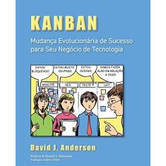 Imagem de Kanban: Mudanca Evolucionaria de Sucesso Para Seu Negocio de Tecnologia - David J. Anderson - 9780984521463