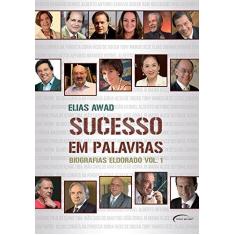 Imagem de Sucesso em Palavras. Biografias Eldorado - Volume 1 - Elias Awad - 9788576794110