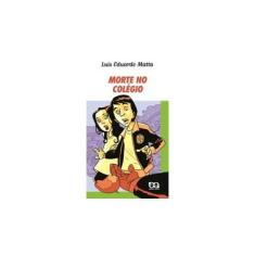 Imagem de Morte no Colégio - Col. Vaga - Lume - Matta, Luis Eduardo - 9788508107759