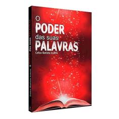 Imagem de O Poder Das Suas Palavras - Celso Batista Inácio - 9788560451197
