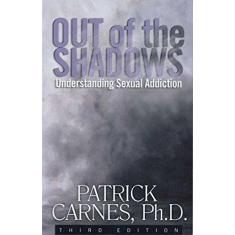 Imagem de Out of the Shadows: Understanding Sexual Addictions - Patrick J. Carnes - 9781568386218