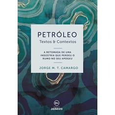 Imagem de Petróleo: Textos & Contextos - Jorge M.T. Camargo - 9788594730299
