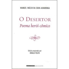 Imagem de O Desertor - Poema Herói-cômico - Alvarenga, Manuel Inácio Da Silva - 9788526806214