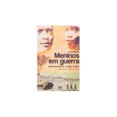 Imagem de Meninos Em Guerra - História de Amizade e Conflito na África - 2ª Ed. 2012 - Piasecki, Jerry - 9788508156795