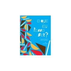 Imagem de O Que Eu Posso Ser? - Silvia Amstalden, Mariana Zanetti - 9788574066295