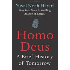 Imagem de Homo Deus - A Brief History Of Tomorrow - Harari, Yuval Noah; - 9780062464316