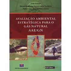Imagem de Avaliação Ambiental Estratégica para o Gás Natural - Aae/gn - Comar, Vito; Turdera, Eduardo Mirko; Costa, Fábio Edir - 9788571931398